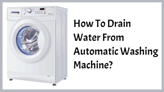 how to drain water from automatic washing machine
