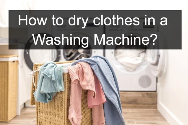how to dry clothes in a washing machine