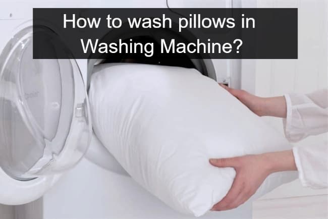 how to wash pillows in washing machine