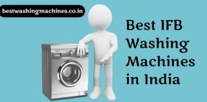 best ifb washing machines in india