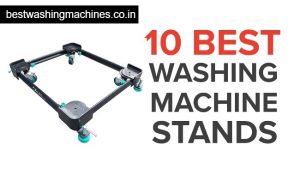 best washing machines stands in india