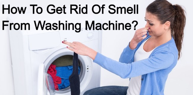 how to get rid of smell from washing machine