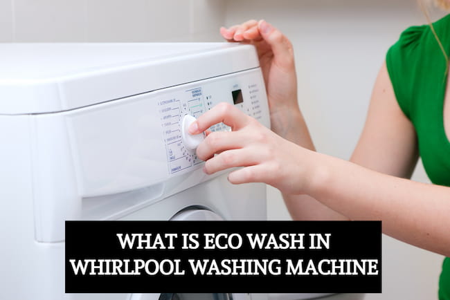 what is eco wash in whirlpool washing machines