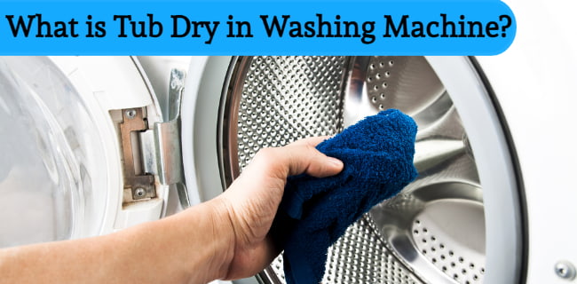 what is tub dry in washing machine