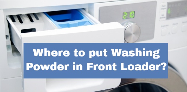 where to put washing powder in front loader