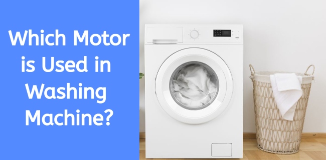 Which Motor is Used in Washing Machine
