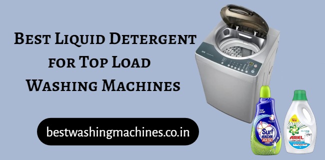 best liquid detergent for top load washing machines in india