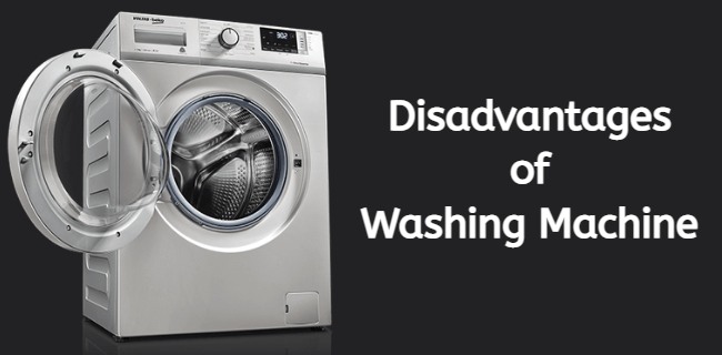 disadvantages of washing machine