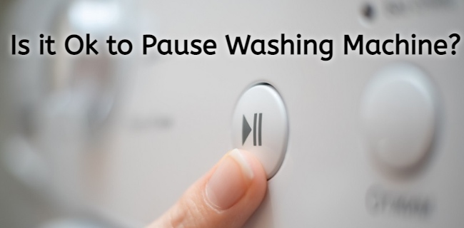 is it ok to pause washing machine