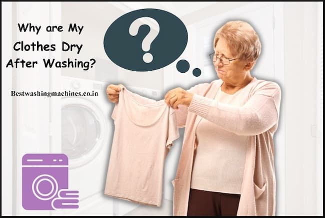 Why My clothes are dry after washing