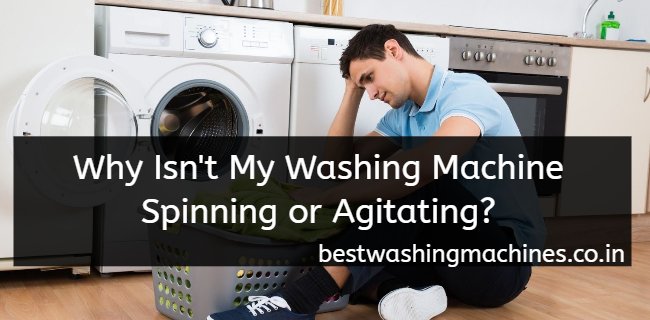 Why Isn't My Washing Machine Spinning or Agitating